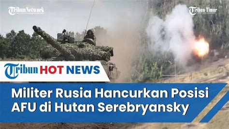 Pasukan Rusia Kepung Benteng Militer Musuh Di Hutan Serebryansky Youtube