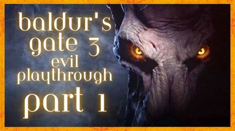 Baldurs Gate 3 Gameplay Part 1 Evil Playthrough Youtube