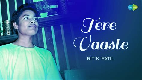 Tere Vaaste Ritik Patil Romantic Bollywood Song Saregama Open