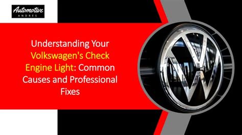 Understanding Your Volkswagens Check Engine Light Common Causes And Professional Fixes Ppt