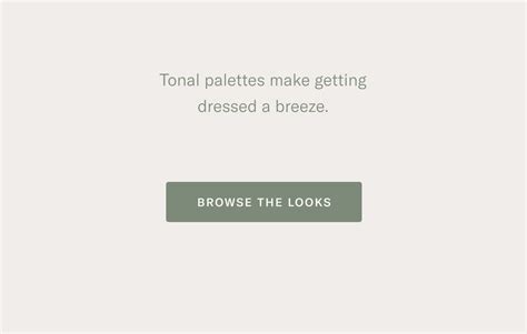 Tonal Palettes Make Getting Dressed A Breeze Browse The Looks