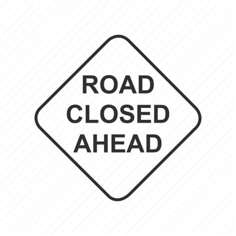 Caution, closed, road, road closed ahead, sign, traffic, warning icon