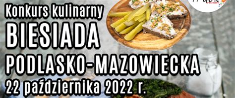 Konkurs Kulinarny Biesiada Podlasko Mazowiecka Gmina I Miasto Mordy