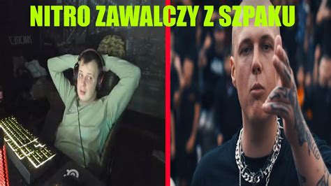 Nitro Zawalczy Ze Szpaku Youtube