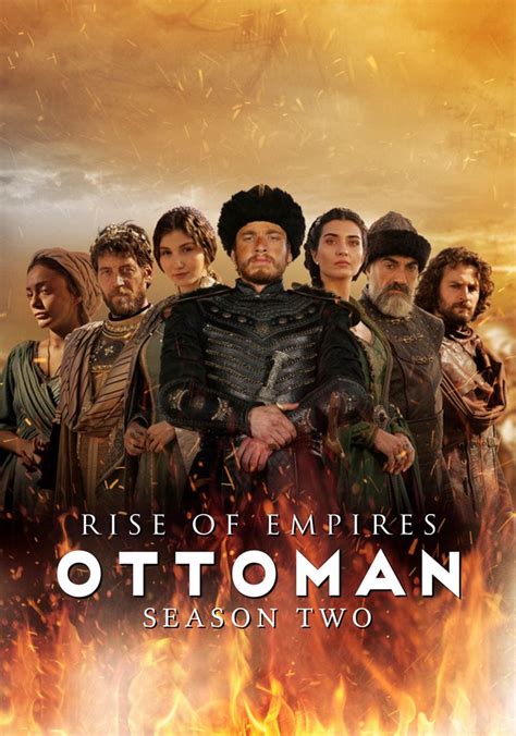 Rise Of Empires Ottoman Season 2 Episodes Streaming Online