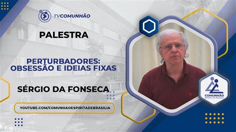 Perturbadores Obsess O E Ideias Fixas S Rgio Da Fonseca Palestra