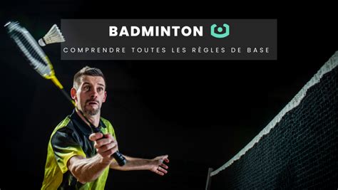 Badminton Comprendre Toutes Les Règles De Base Champs