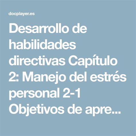 Desarrollo de habilidades directivas Capítulo 2 Manejo del estrés