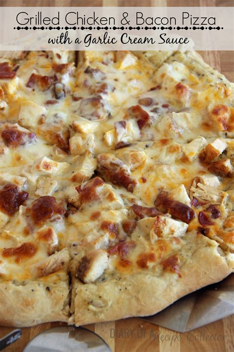 Grilled Chicken And Bacon Pizza With A Garlic Cream Sauce Diary Of A