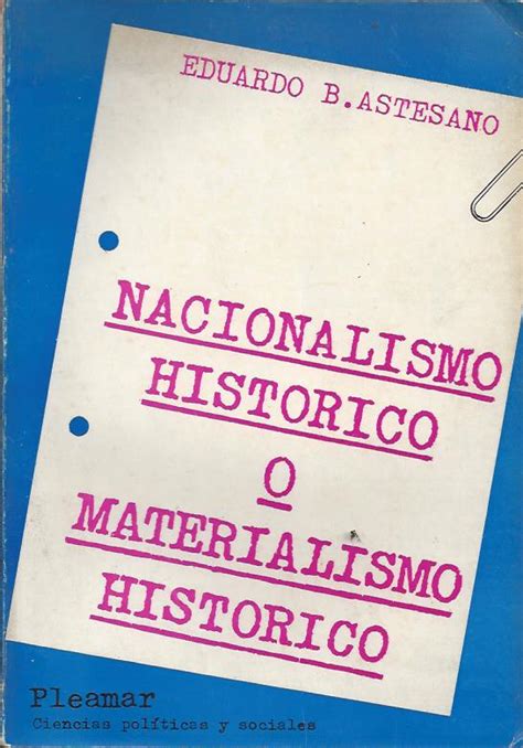 Astesano Eduardo Nacionalismo Hist Rico O Materialismo Hist Rico