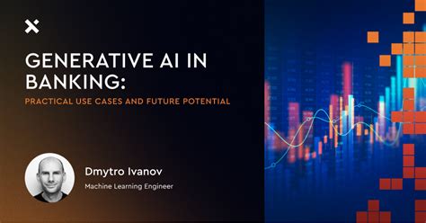 Generative Ai In Banking Practical Use Cases And Future Potential