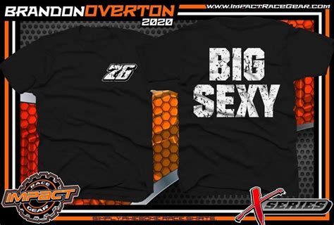 Brandon Overton Northsouth Racing Shirts Big Sexy Impact Racegear