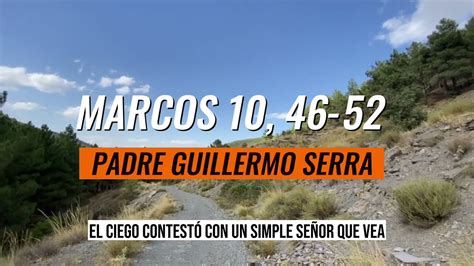 Evangelio Del D A De Junio Con El Padre Guillermo Serra Marcos