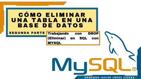 Como eliminar una tabla de una base de datos en MYSQL desde cero Vídeo