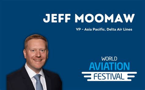 Jeff Moomaw Delta Air Lines We Are Bullish On Asia