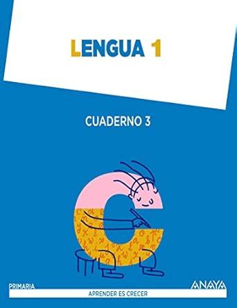 Lengua 1 Cuaderno 3 Aprender Es Crecer Aprender Es Crecer Con Buen