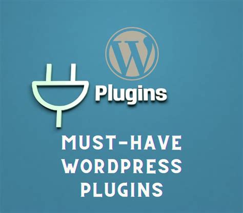 Top 10 Must Have WordPress Plugins For 2023