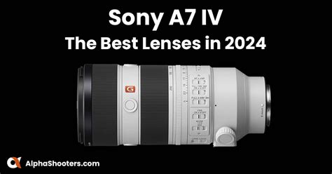 The Best Sony A Iv Lenses In Alpha Shooters