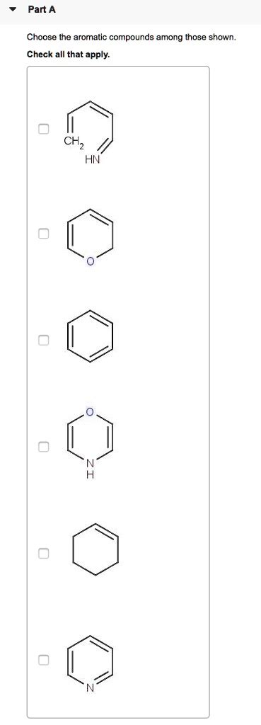 Solved Pant A Choose The Aromatic Compounds Among Those Shown Check