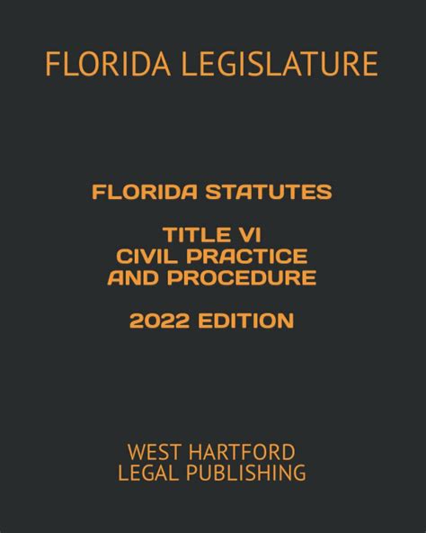 Florida Statutes Title Vi Civil Practice And Procedure 2022 Edition West Hartford Legal