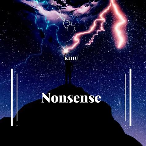 Nonsense Kiiiu 高音质在线试听 Nonsense歌词 歌曲下载 酷狗音乐