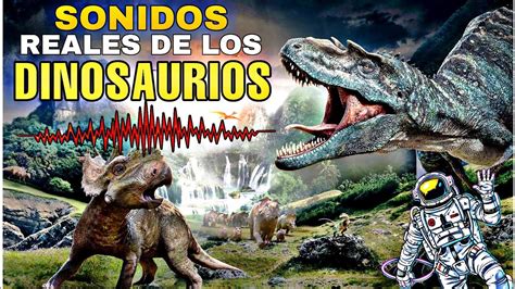 SONIDOS DE LOS DINOSAURIOS SEGÚN LA CIENCIA VS EL CINE Con Final