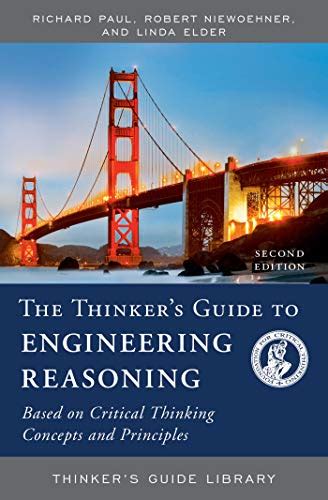 The Thinker S Guide To Engineering Reasoning Based On Critical