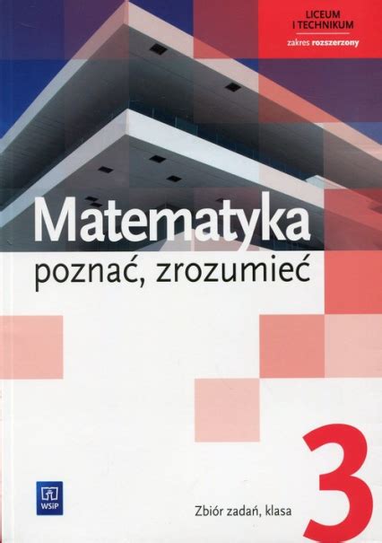 Matematyka Pozna Zrozumie Zbi R Zada Zakres Rozszerzony Liceum