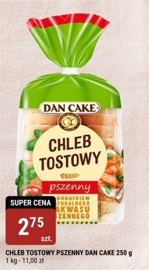 Wszystkie Promocje Na Dan Cake Chleb Tostowy Pszenny 500 G Wyszukuj I