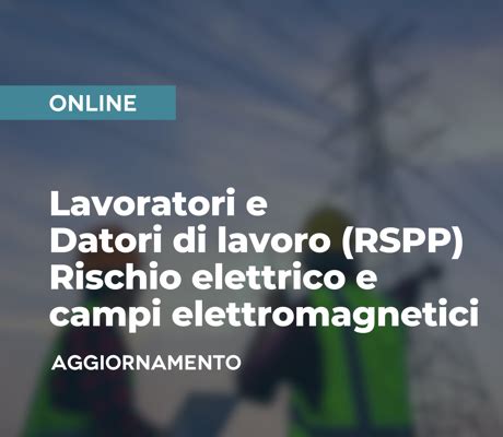 Approfondimenti Su Rischio Elettrico E Rischio Campi Elettromagnetici