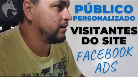 Como criar um público personalizado no Facebook ads para visitantes de