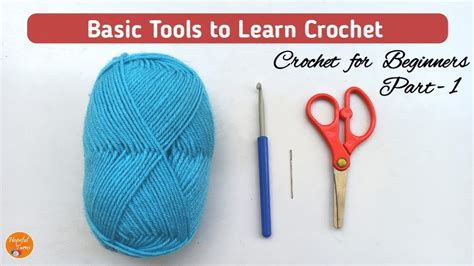 How To Crochet For Absolute Beginners Basic Tools And Supplies Lesson 1 Youtube