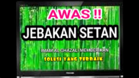 Hati Hati Inilah Jebakan Setan Cara Mengatasinya Ust Adiwarman