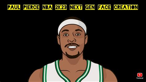 Paul Pierce Nba 2k23 Next Gen Face Creation Youtube