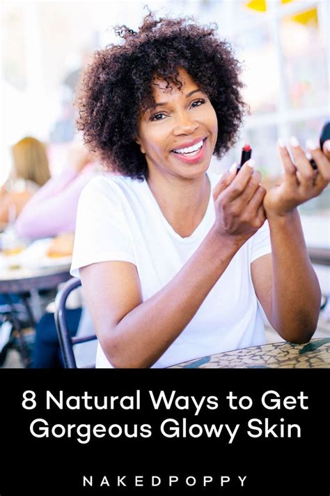 8 Natural Ways To Get Gorgeous Glowy Skin Glowy Skin Natural Skin