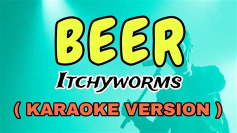 Beer Itchyworms Videoke Star Karaoke Official Youtube