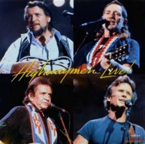 Highwayman Lyrics is a 1985 #1 song by Country Supergroup The Highwaymen