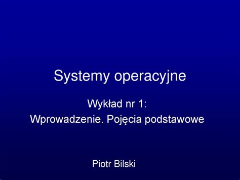 Systemy operacyjne Wprowadzenie Pojęcia podstawowe презентация онлайн