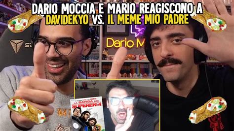 Dario Moccia E Mario Reagiscono A Davidekyo Contro Il Meme Di Mio Padre