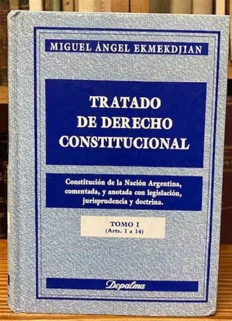 Tratado De Derecho Constitucional ConstituciÓn De La NaciÓn Argentina