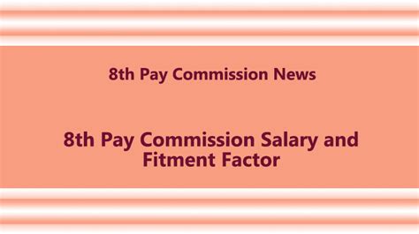 8th Pay Commission Salary And Fitment Factor Latest News