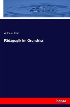 Pädagogik im Grundriss von Wilhelm Rein Fachbuch bücher de