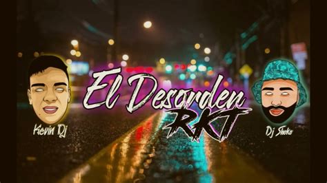 El Desorden Rkt 🍑 Kevin Dj Ft Dj Shoko 🎧 Youtube