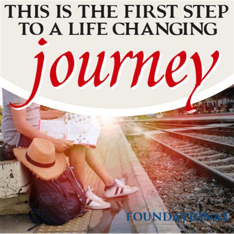 This Is The First Step To A Life Changing Journey Foundational