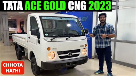 Tata Ace Walkaround With Price Ace Gold Cng Youtube