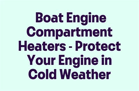 Boat Engine Compartment Heaters Protect Your Engine In Cold Weather