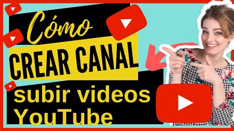 C Mo Crear Canal De Youtube Y Subir Video A Youtube En Youtube