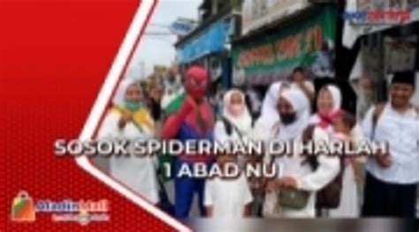 Unik Sosok Spiderman Hadiri Harlah 1 Abad NU Di Gor Sidoarjo Video