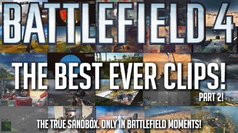 The Best Ever Moments In Battlefield 4 Youtube