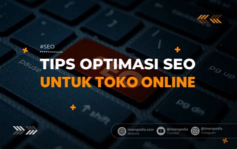 Tips Optimasi Seo Untuk Toko Online Pada Tahun